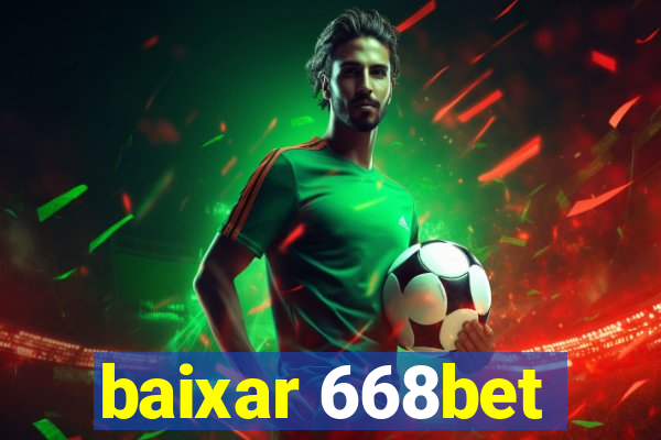 baixar 668bet